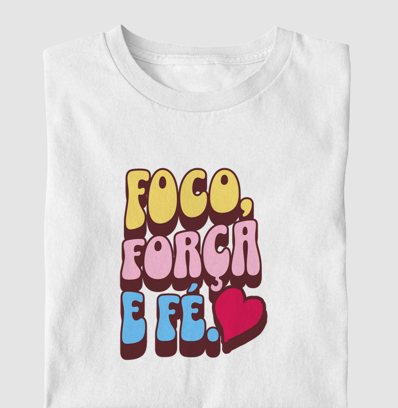 Camiseta foco, força e fé