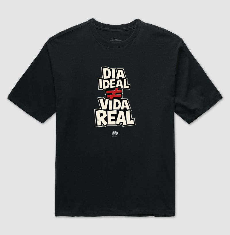 Dia Ideal ≠ Vida Real