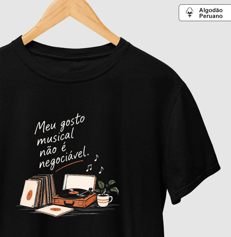 Meu gosto musical não é negociável Algodão Peruano - Camiseta Algodão Peruano