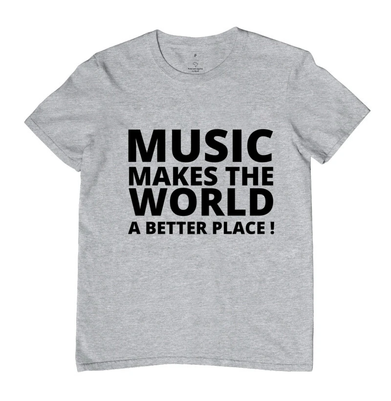 MUSIC MAKES THE WORLD A BETTER PLACE