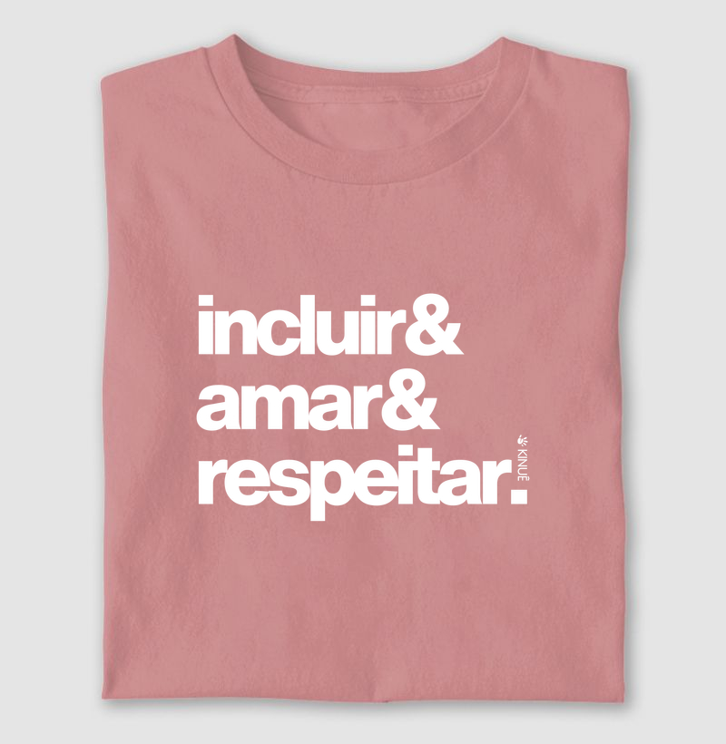 Incluir & Amar & Respeitar