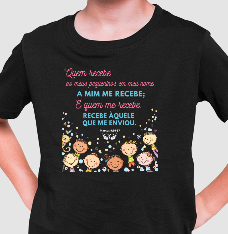 Camiseta Infantil Quem recebe os meus Pequeninos em meu nome.