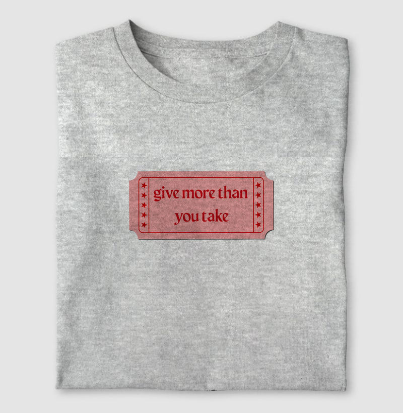 Camiseta Give More Then You Take 