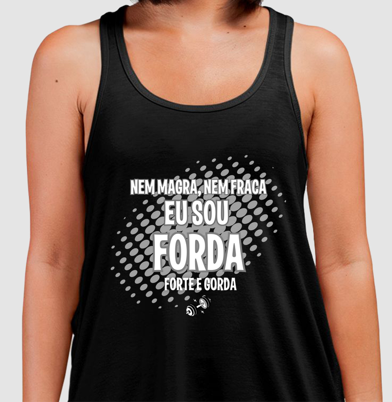 Nem magra, nem fraca eu sou forda