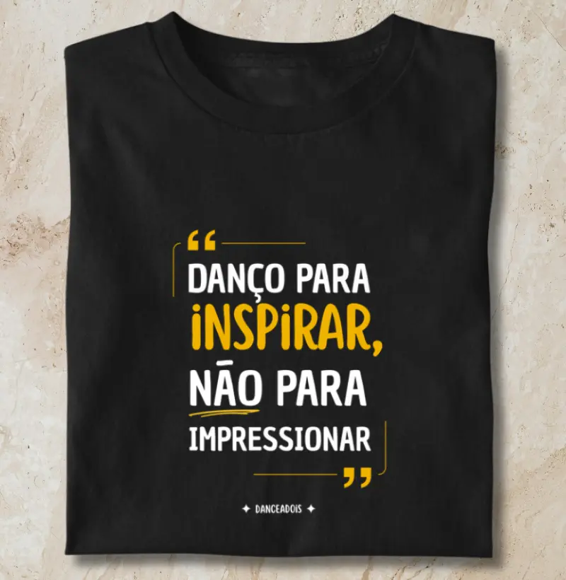 Danço para Inspirar. Não para Impressionar