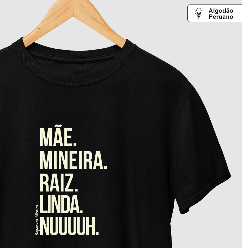 Mãe. Mineira. Raiz. Linda. Nuuuuh.