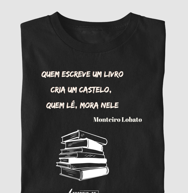 Quem escreve um livro cria um castelo, quem lê, mora nele. - Monteiro Lobato