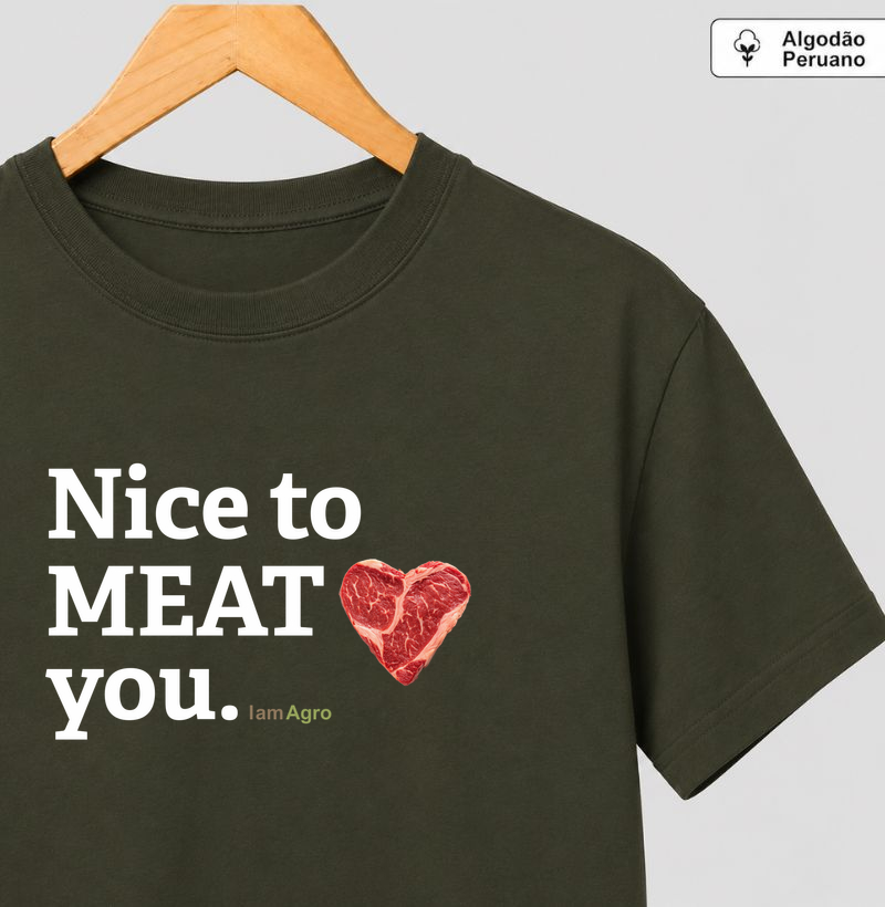 Nice to MEAT you | Algodão Peruano | I Am Agro