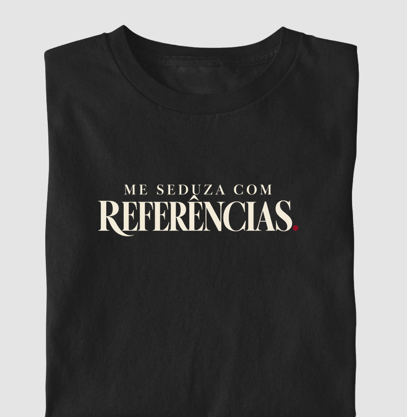 Camiseta Literária Me Seduza com Referências