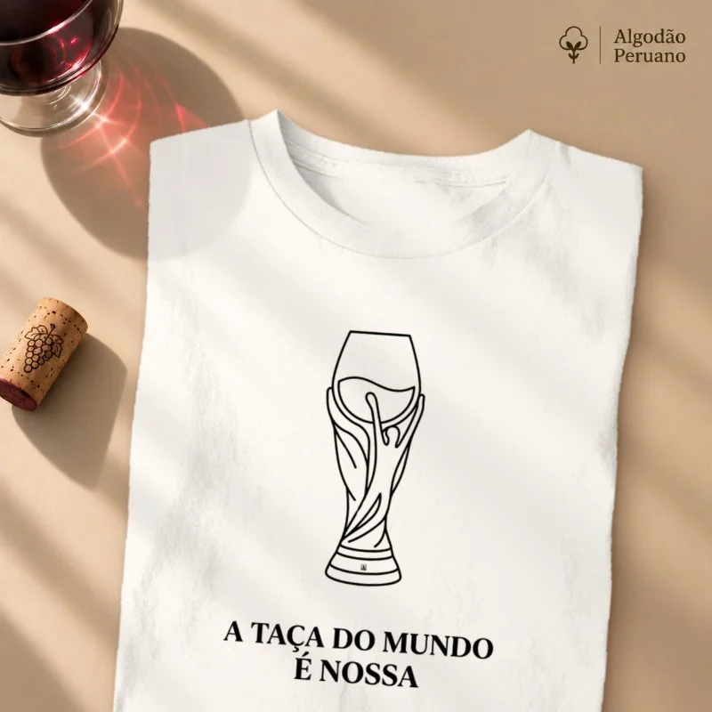 Camiseta Vinho - A Taça do Mundo é Nossa - Camiseta Algodão Peruano