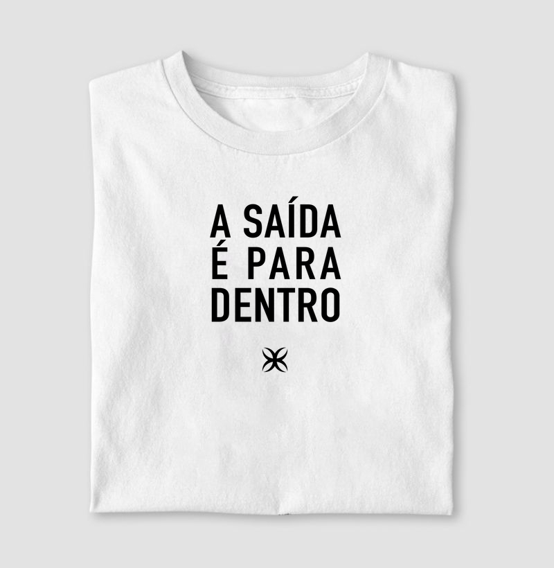 A saída é para dentro