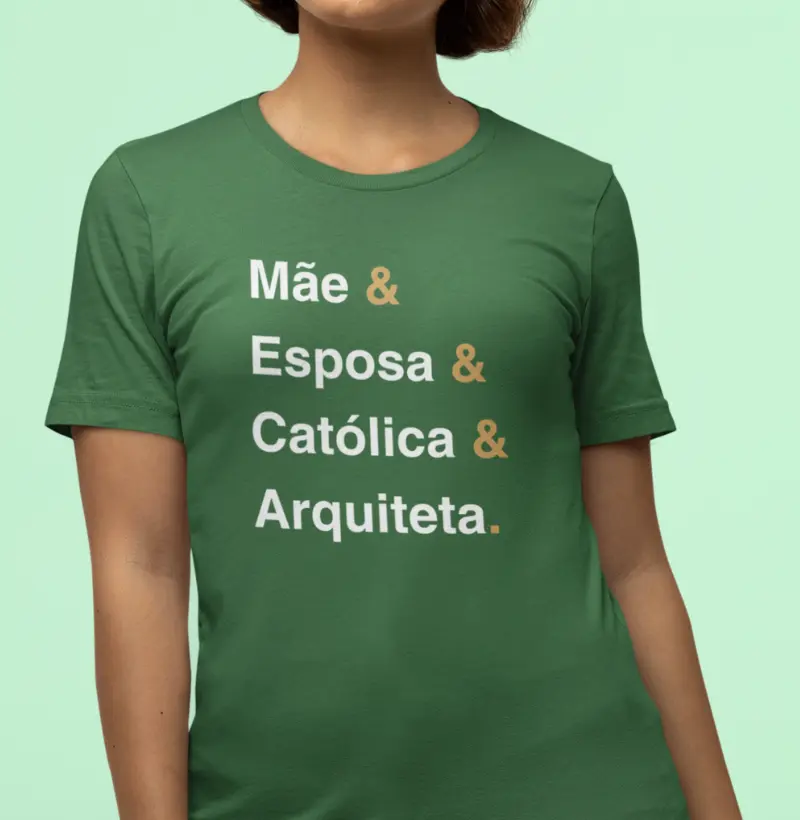 Mãe & Esposa & Católica & Arquiteta