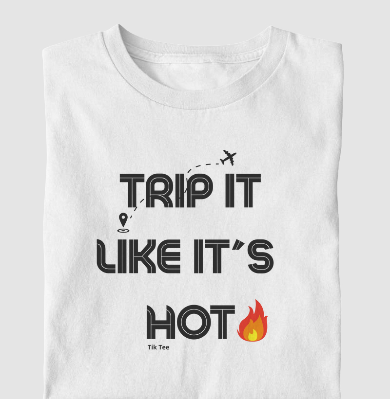 Trip it like it´s hot