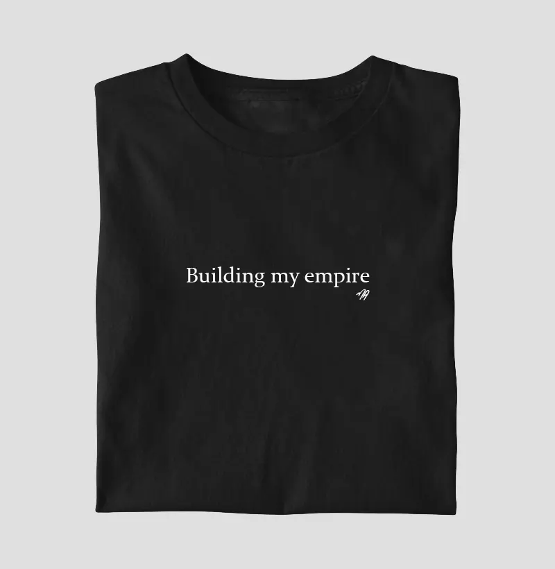 Building my empire - Camiseta