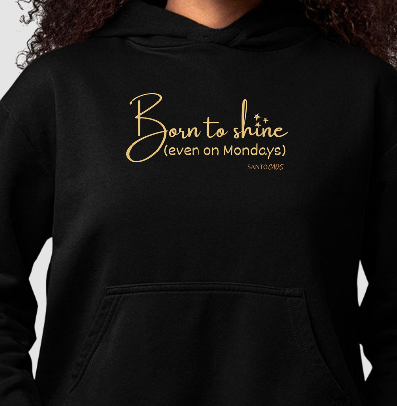 Born to Shine: O Brilho que a Segunda-Feira Merece