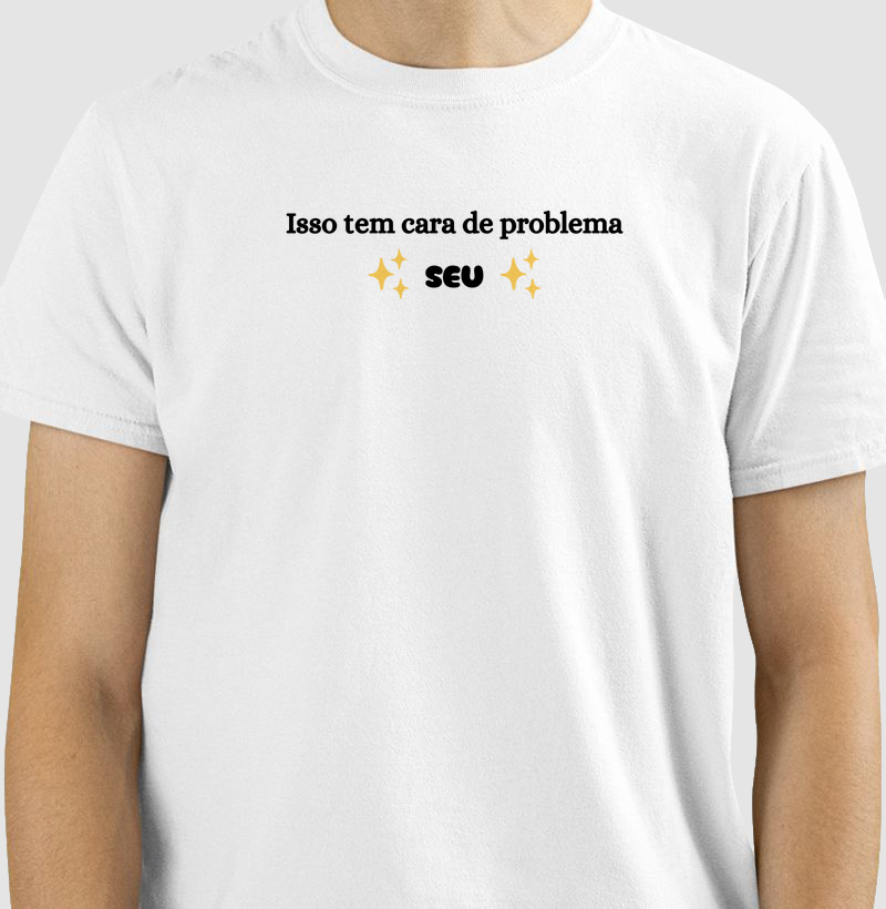 Cara de problema SEU - Branca