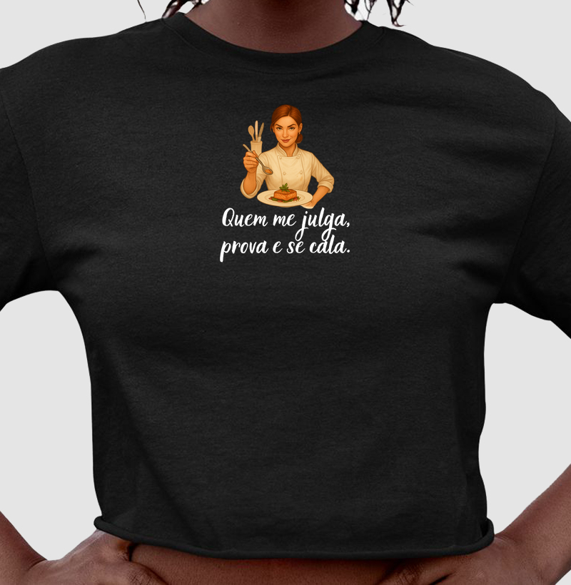 Quem me julga, prova e se cala.