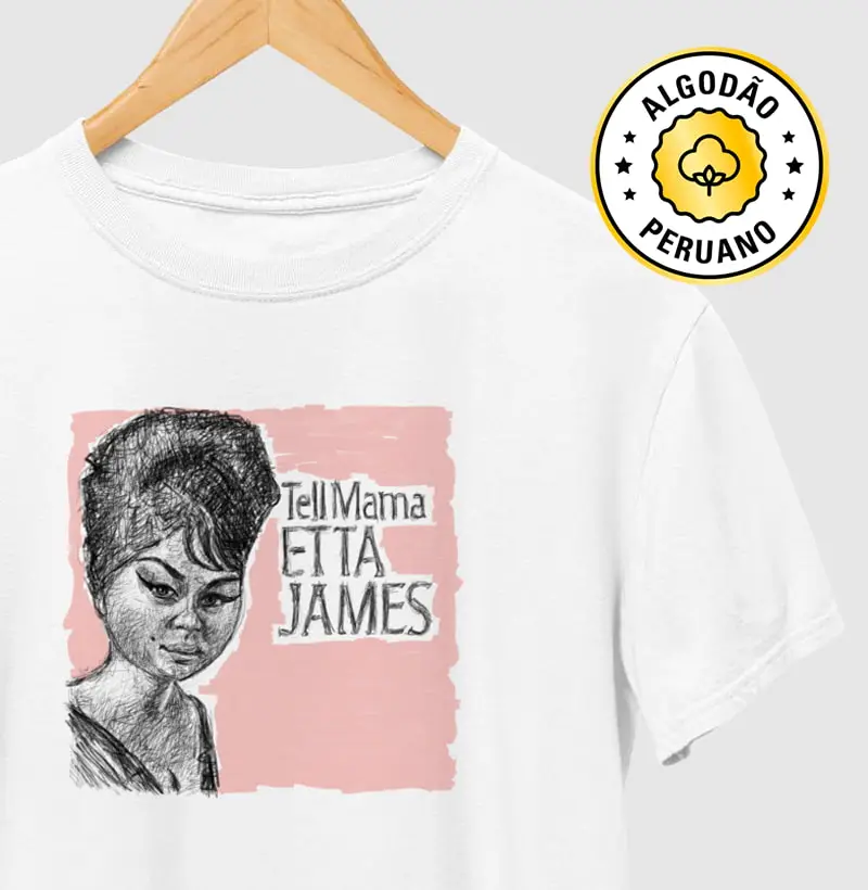 Etta James - Tell Mama Arte - Camiseta Algodão Peruano