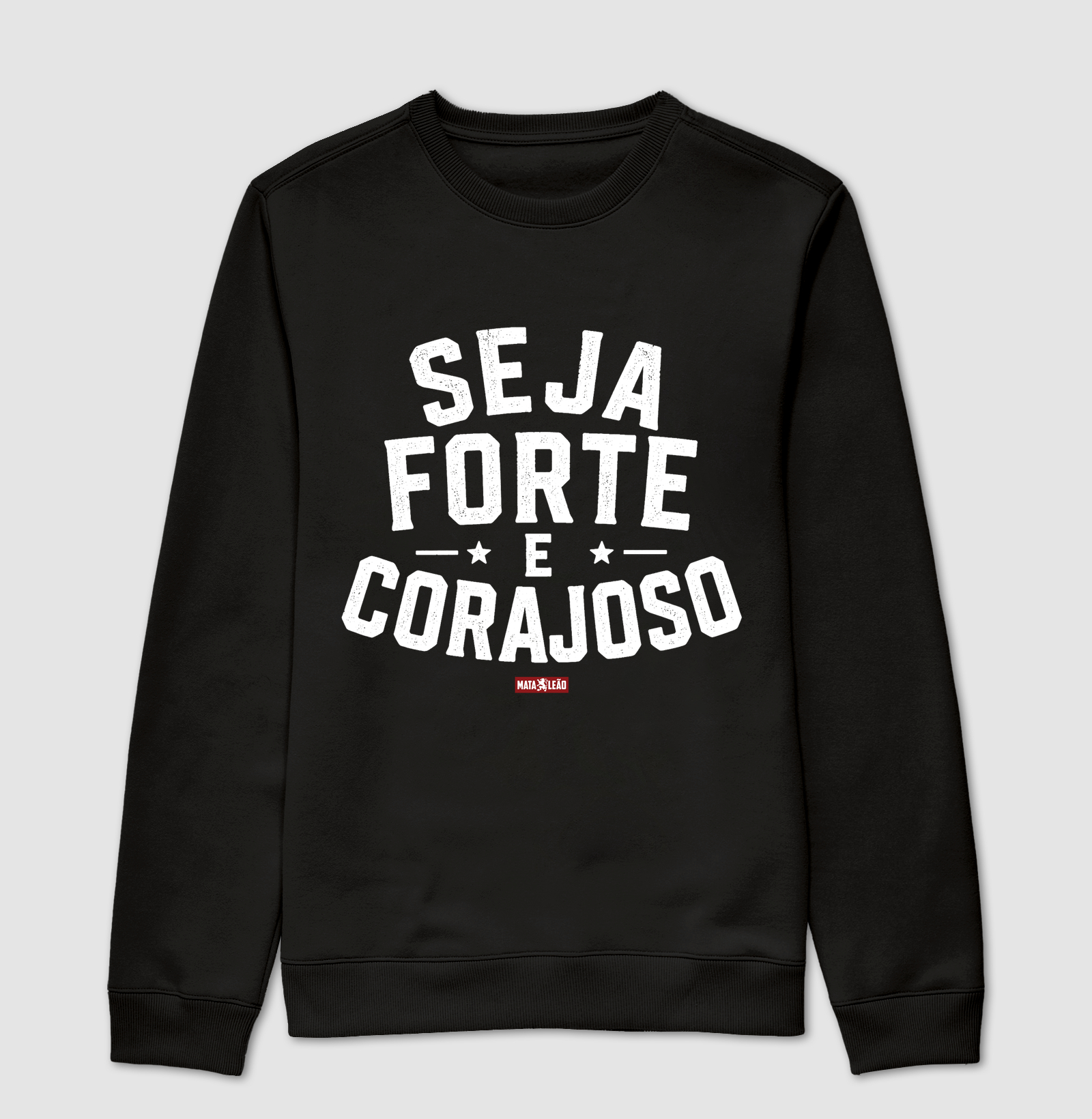 Seja Forte e Corajoso - Suéter Moletom