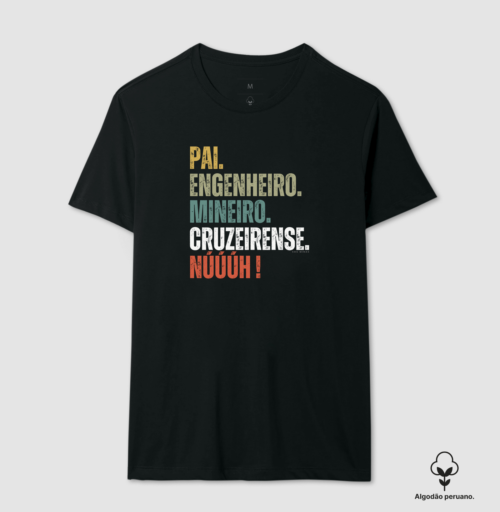 Pai. Engenheiro. Mineiro. Cruzeirense. Núúúh! - Algodão Peruano