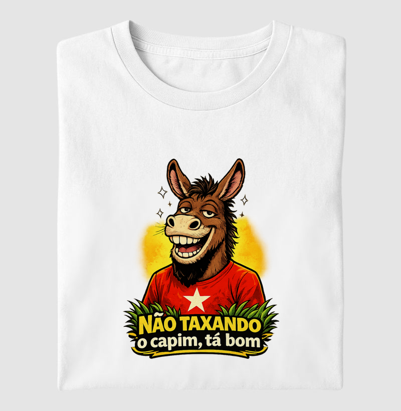 Não taxando o capim, tá bom. 