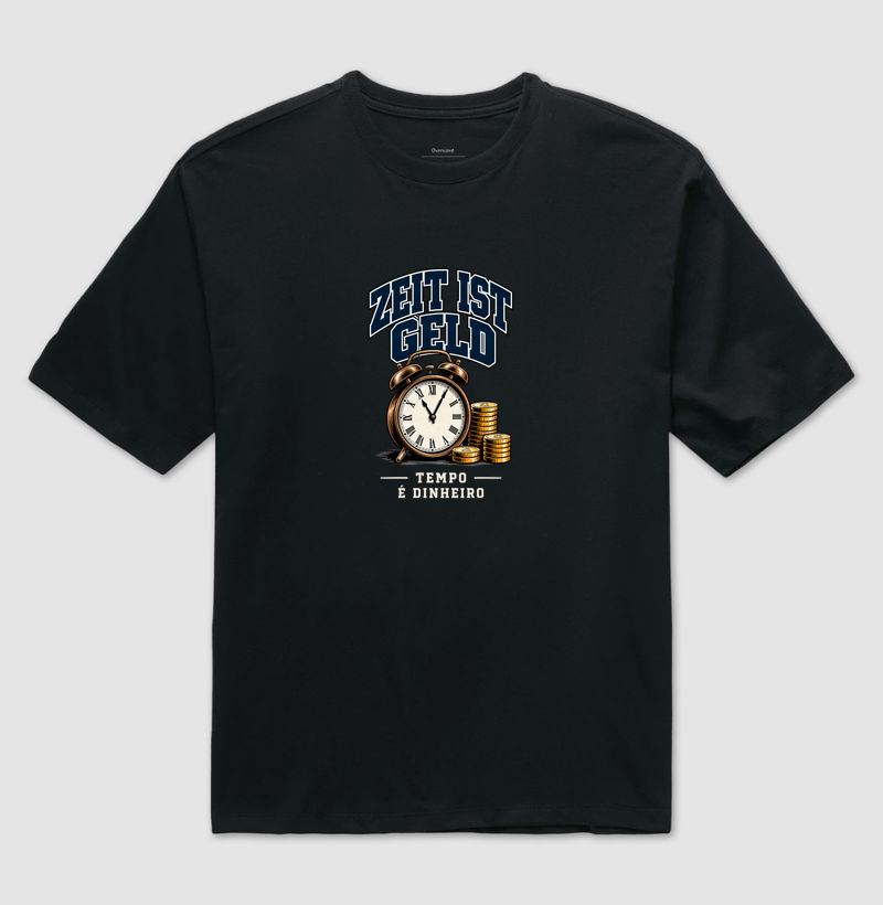 Zeit ist Geld — Tempo é Dinheiro - Camiseta Oversized
