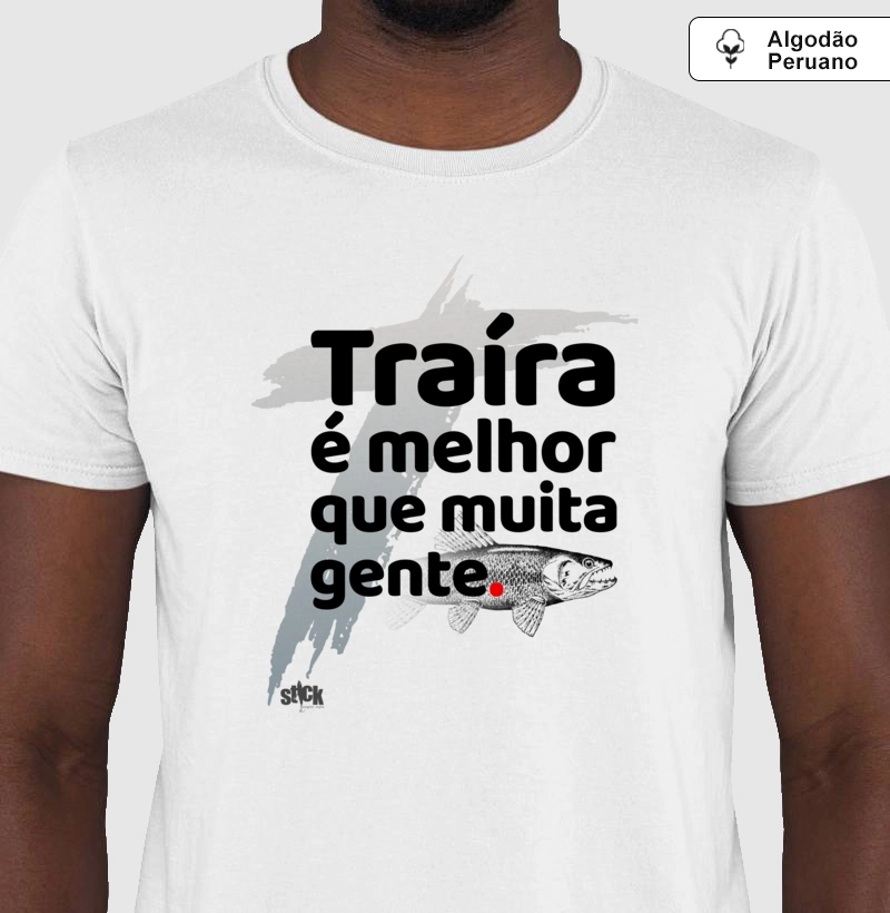 Traíra é melhor que muita gente.