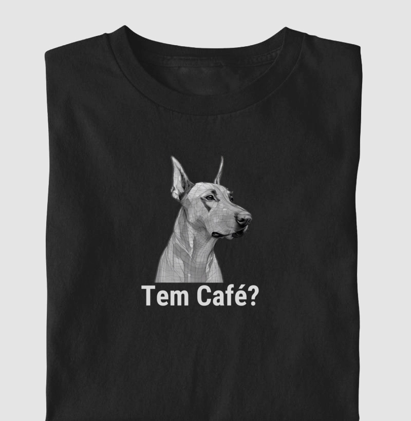 Camiseta Tem Café Doberman Algodão Nacional