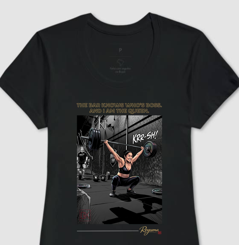 Camiseta Feminina Crossfit "The bar knows who's boss. And I am the Queen" - Algodão 100% 