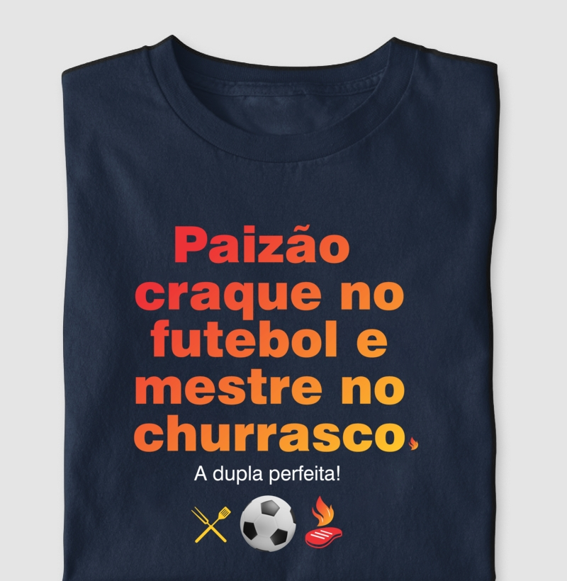 Camiseta Pai mestre no Futebol e no Churrasco