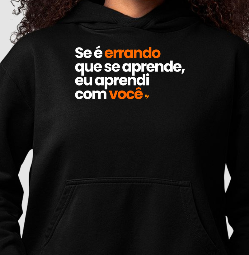 Camiseta Se é errando que se aprende, eu aprendi com você