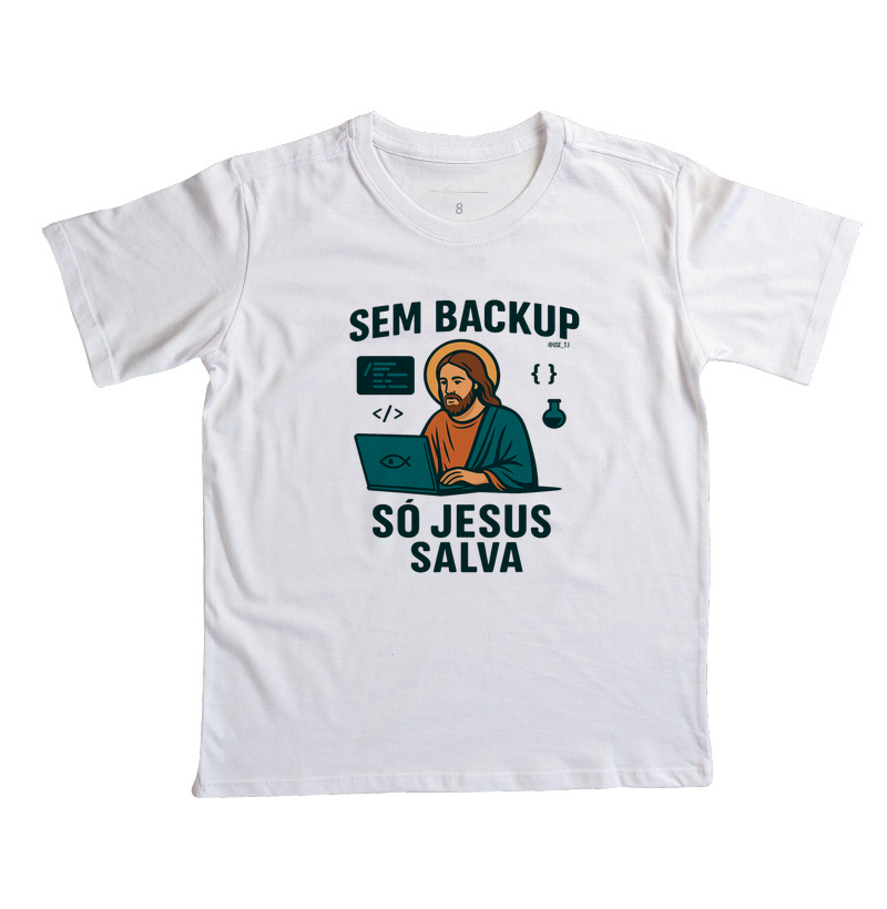 “Sem backup, só Jesus salva II” T.I
