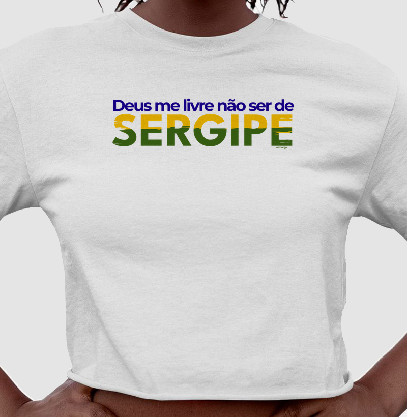 Deus Me Livre Não Ser De Sergipe