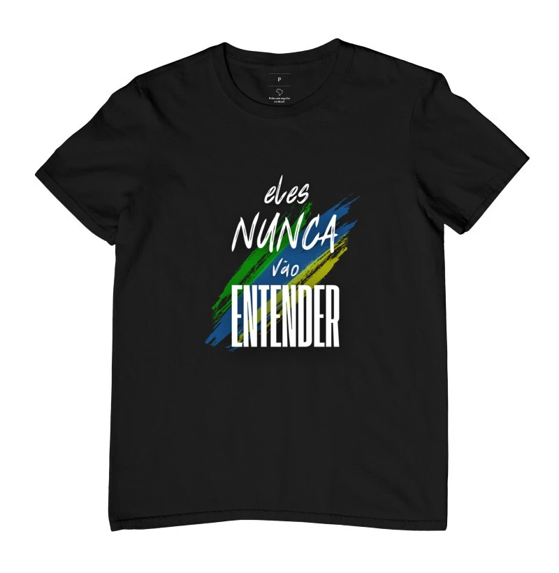 Camisa Eles nunca vão entender BR