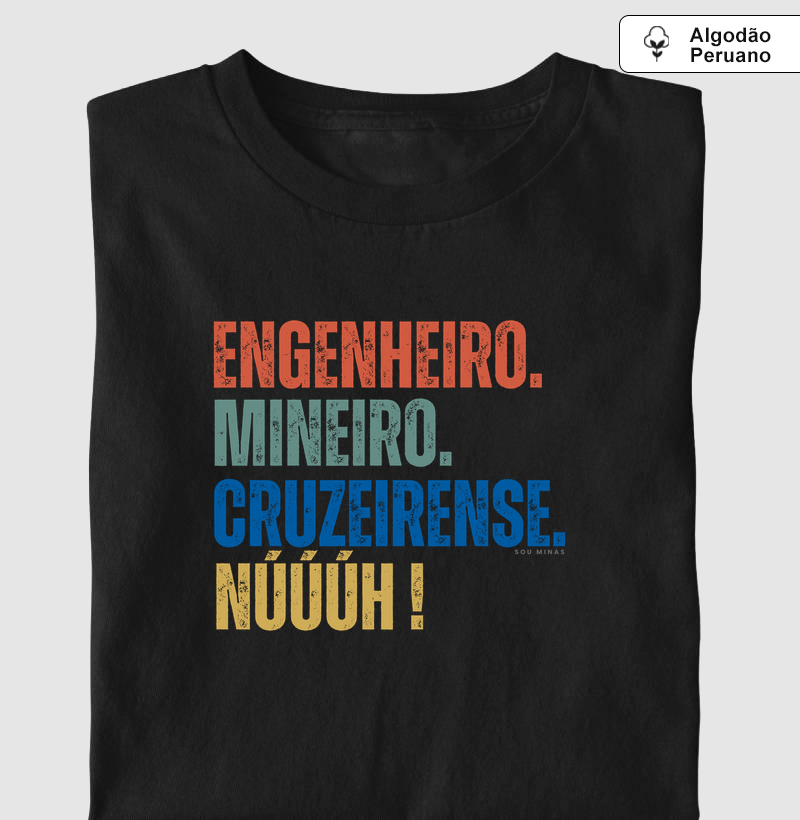 Camiseta Engenheiro Mineiro Cruzeirense | Profissão e Paixão | Tripla Identidade - Algodão Peruano