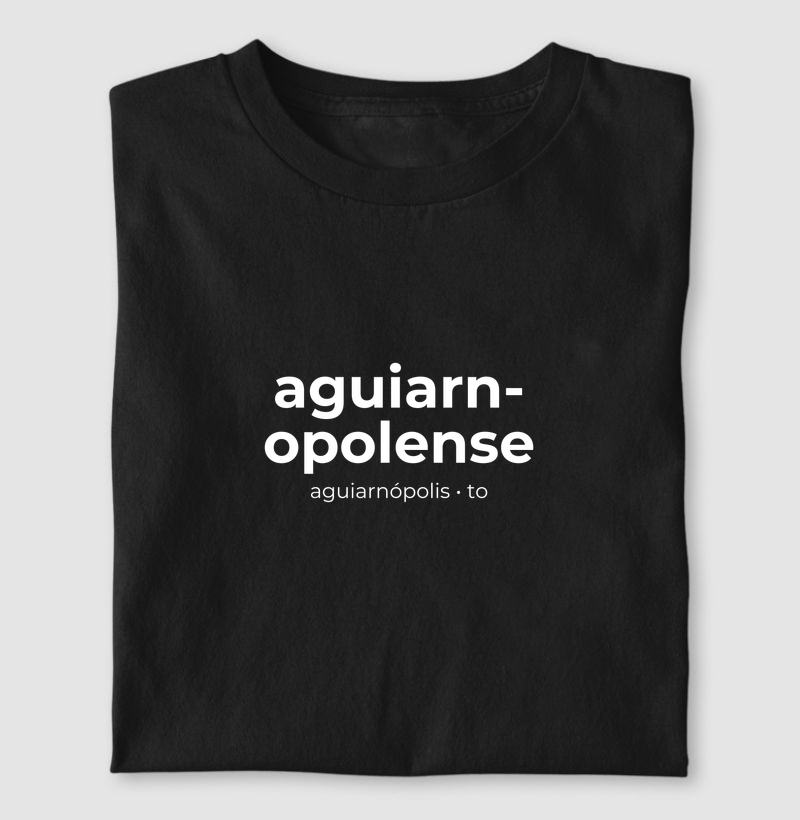 Aguiarnopolense | Gentílico TO - Camiseta