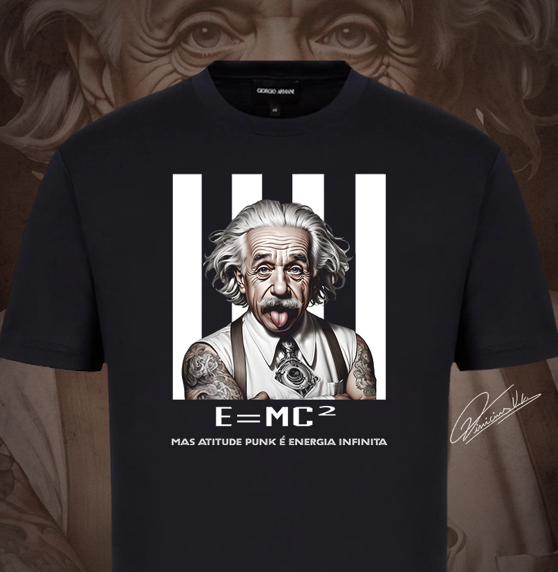 E=MC2 Mas a titude punk é energia infinita