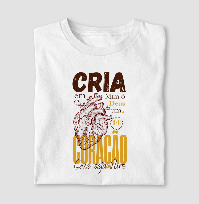 Cria em mim, ó Deus, um coração que seja puro.