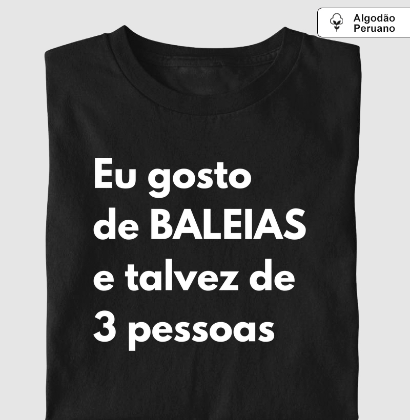 Eu gosto de baleias e talvez de 3 pessoas