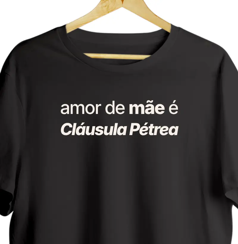 Amor de Mãe é Cláusula Pétrea