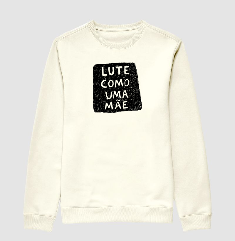 Suéter moletom Lute como uma mãe - Algodão Premium