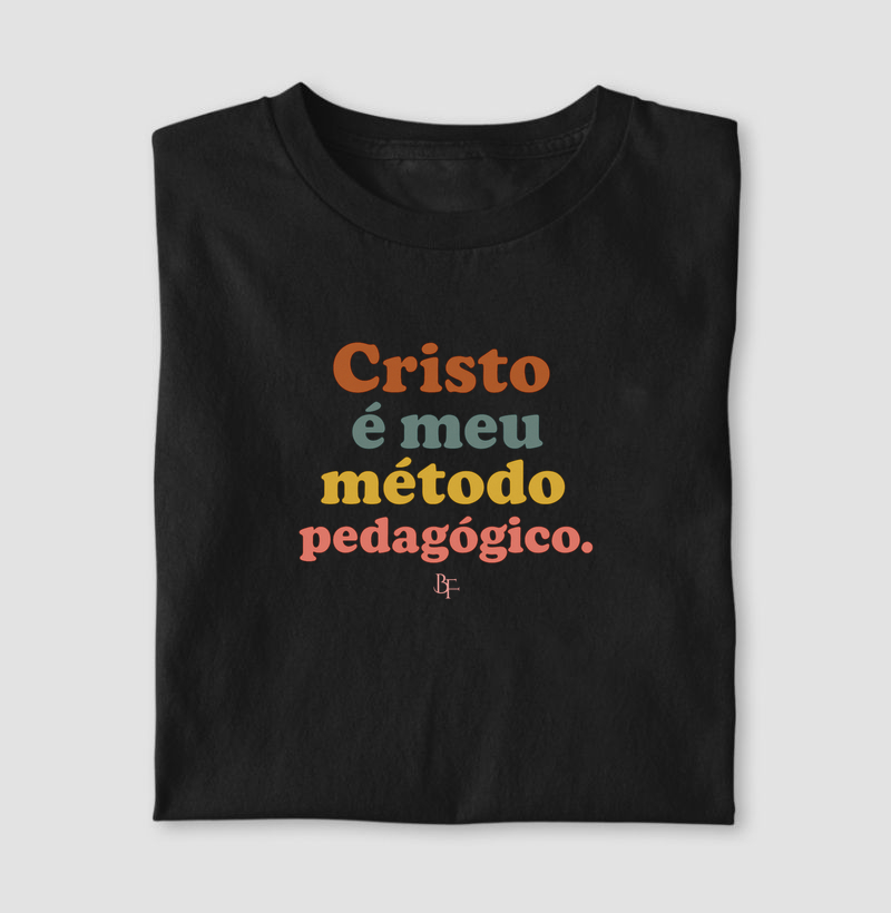 Cristo é meu método pedagógico