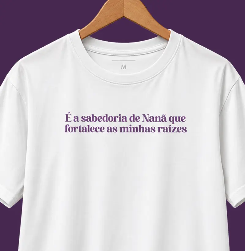 Camiseta - Sabedoria de Nanã