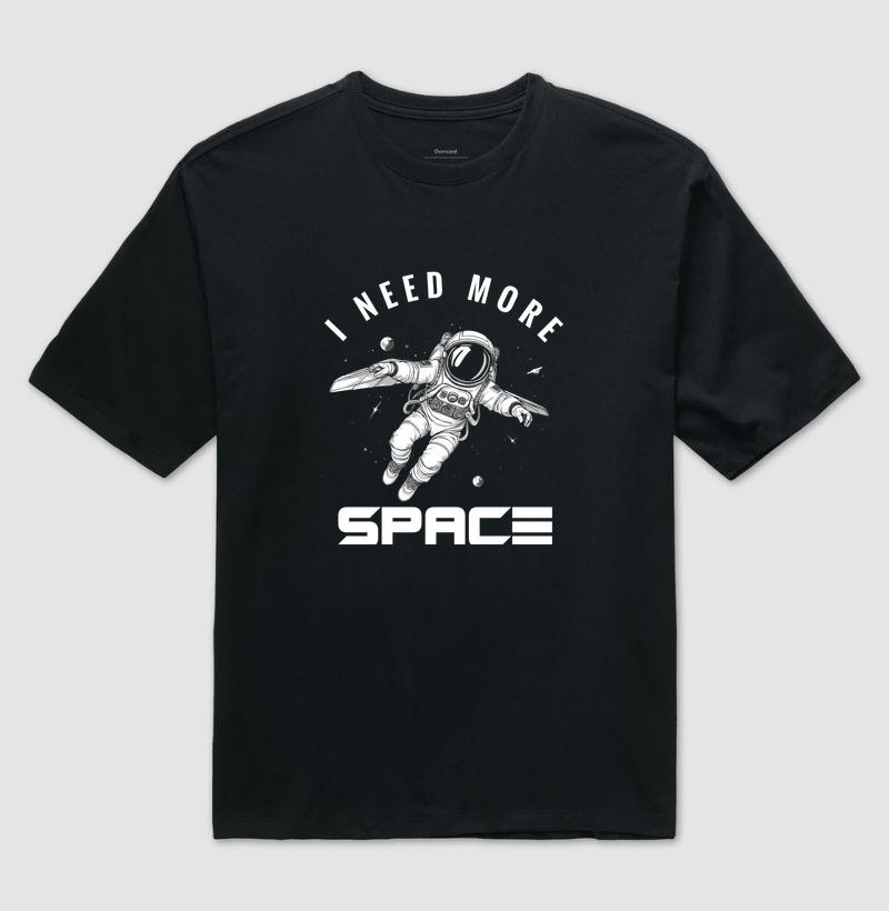 Camiseta Oversized Astronauta I Need More Space (Coleção Infinito)