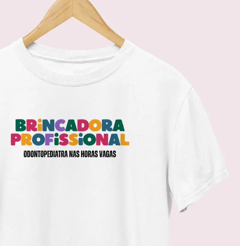 Camiseta | Brincadora e Odontopediatra 