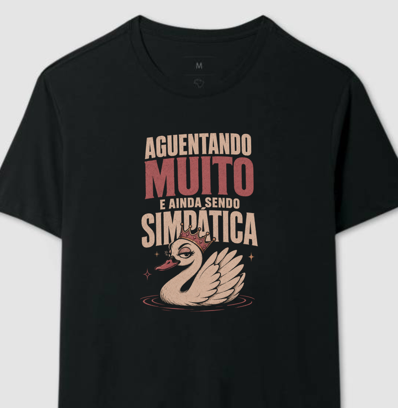 camiseta | aguentando muito e sendo simpática