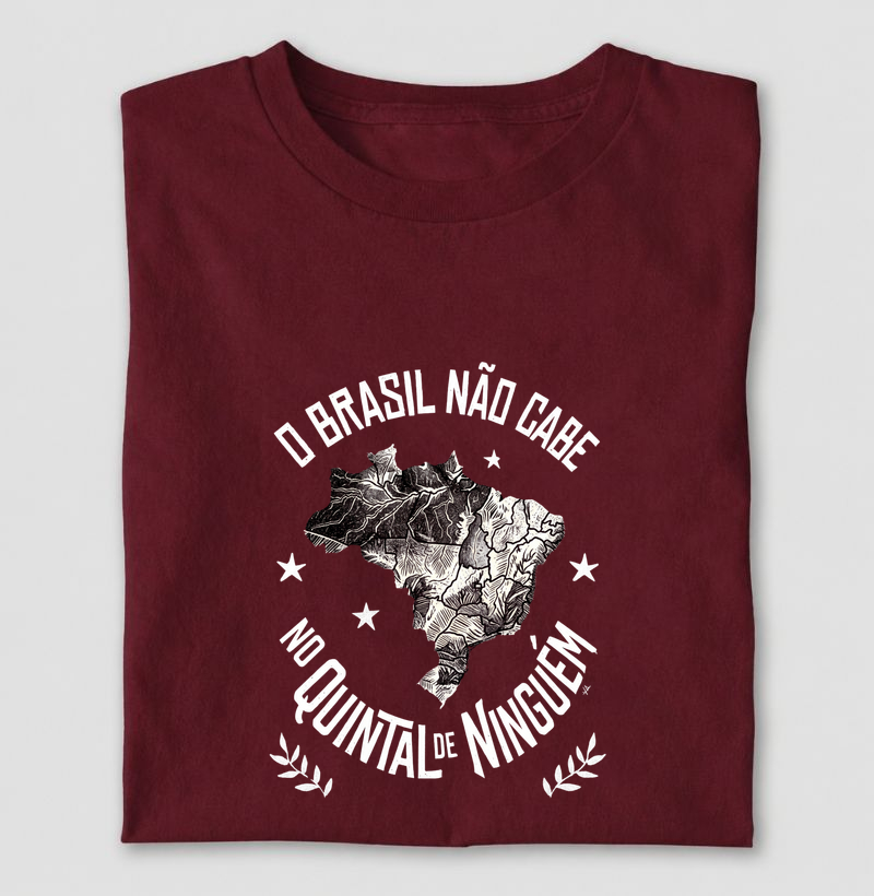 o brasil não cabe no quintal de ninguém - Camiseta