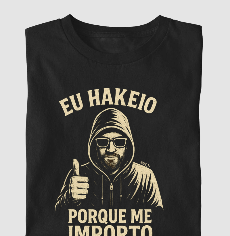 "Eu hakeio porque me importo" T.I