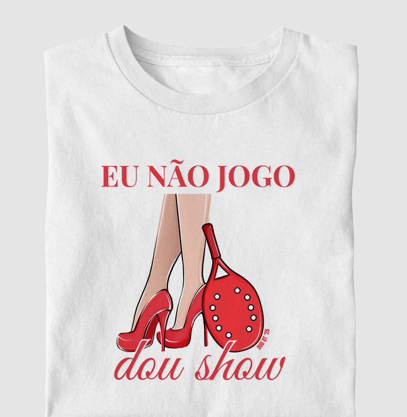 Eu Não Jogo Dou Show