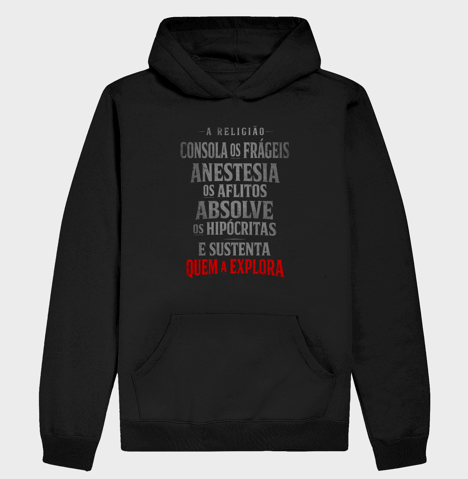 Sustenta quem a explora.